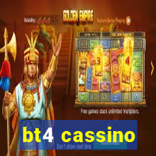 bt4 cassino